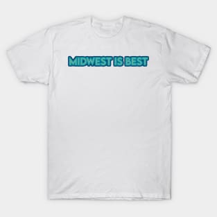 Midwest is Best T-Shirt